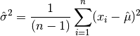 {\Hat\sigma}^2 = {1 \over (n-1)} \sum_{i=1}^{n} (x_i - {\Hat\mu})^2