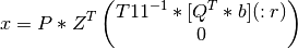 x = P * Z^T \left( \begin{matrix} T11^{-1} * [Q^T * b](:r) \\ 0 \end{matrix} \right)