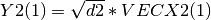 Y2(1) = \sqrt{d2}*VECX2(1)