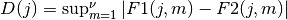 D(j) = \sup_{m=1}^{\nu} | F1(j,m) - F2(j,m) |