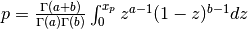 p = {\Gamma(a+b) \over \Gamma(a) \Gamma(b)} \int_{0}^{x_p} z^{a-1} (1-z)^{b-1} dz