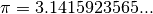 \pi = 3.1415923565...