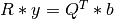 R * y = Q^T * b