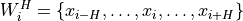 W_i^H = \left\{ x_{i-H}, \dots, x_i, \dots, x_{i+H} \right\}