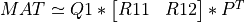 MAT \simeq Q1 * \left[ \begin{matrix} R11 & R12 \end{matrix} \right]* P^T