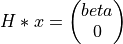 H * x = \left( \begin{matrix} beta \\ 0 \end{matrix} \right)