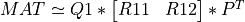 MAT \simeq Q1 * \left[ \begin{matrix} R11 & R12 \end{matrix} \right]* P^T